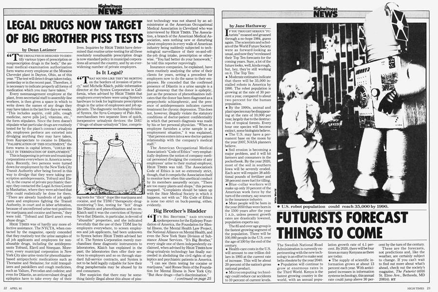 Legal Drugs Now Target Of Big Brother Piss Tests High Times April 1985